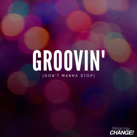 Groovin'