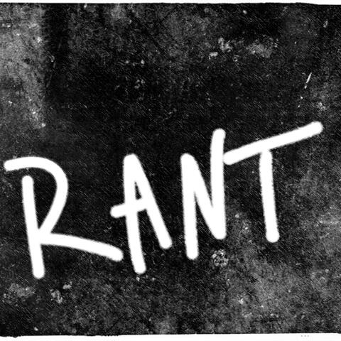 Rant