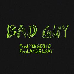BAD GUY