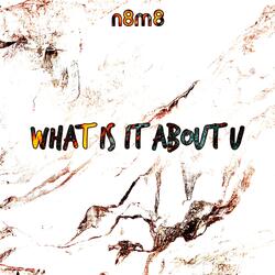 What Is It About U