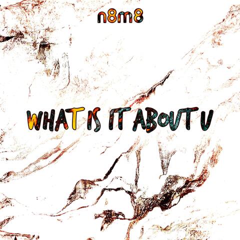What Is It About U