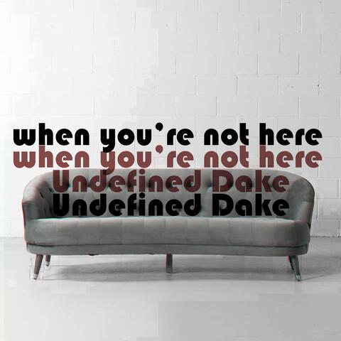 When You're Not Here
