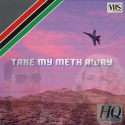 Take My Meth Away