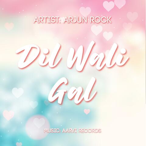 Dil Wali Gal
