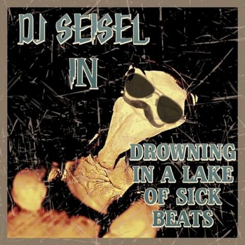 Drowning in a Lake of Sick Beats