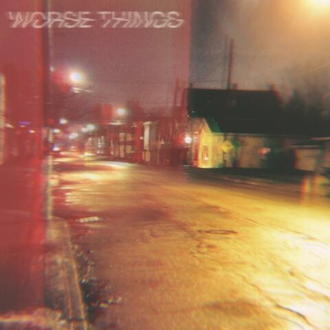 Worse Things