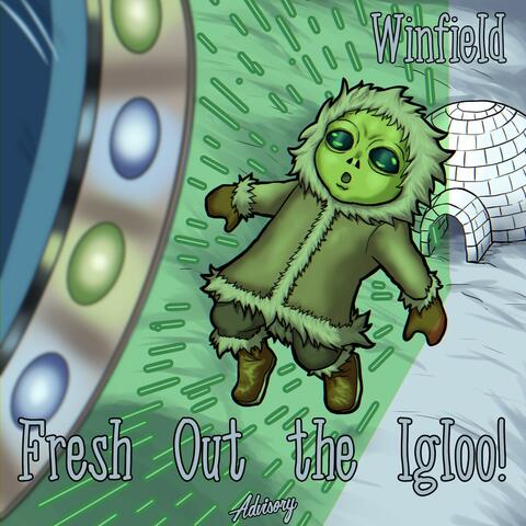 Fresh Out the Igloo