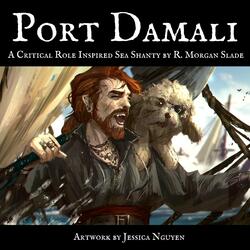 Port Damali (A Critical Role Inspired Sea Shanty)