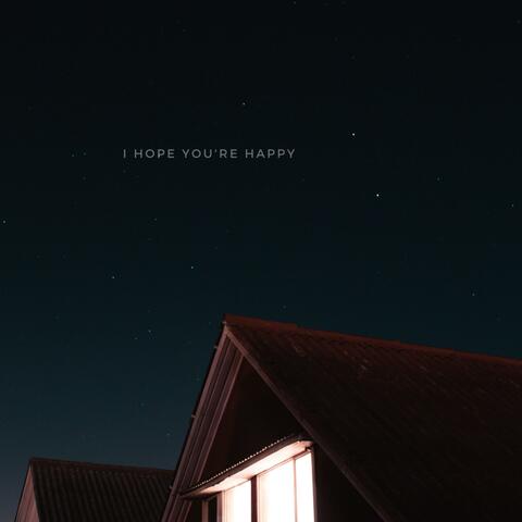 I Hope You're Happy