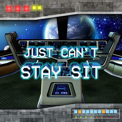 Just Can't Sit Still