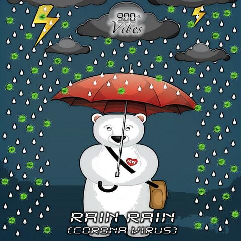Rain Rain (Corona Virus)