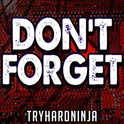 Don't Forget (feat. Not a Robot)