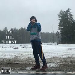 I'm the Worst