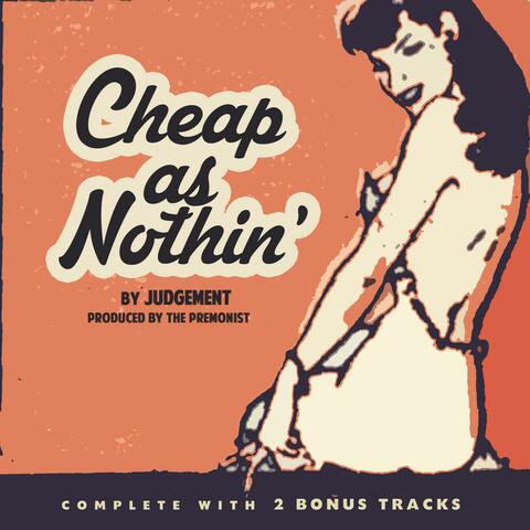 Cheap As Nothin'