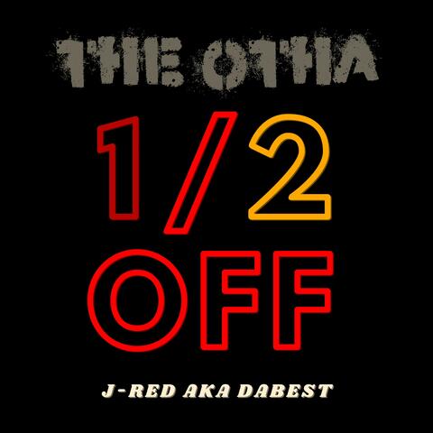The Otha 1/2 Off