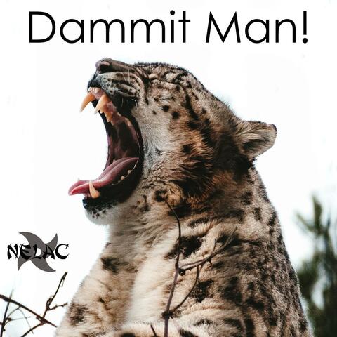 Dammit Man!