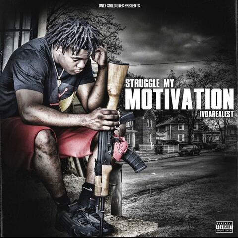 Struggle My Motivation