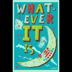 Whatever It Is