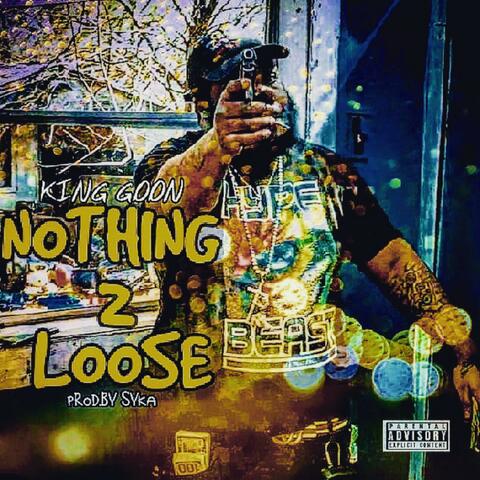 Nothing 2 Loose