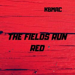 THE Fields RUN RED