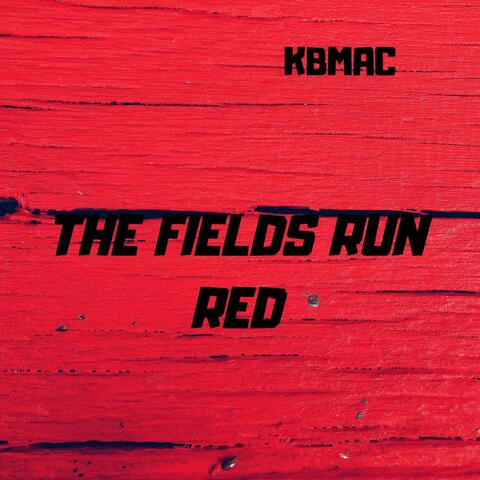 THE Fields RUN RED