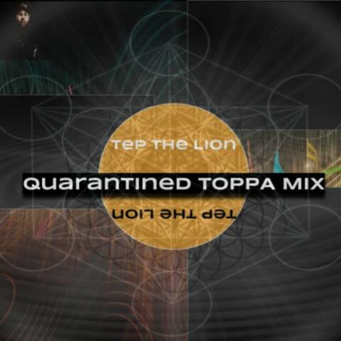 Quarantined Toppa Mix
