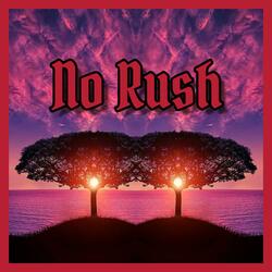 No Rush