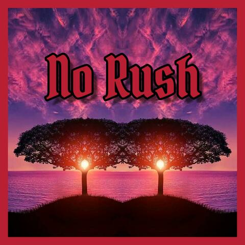 No Rush