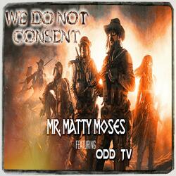 We Do Not Consent (feat. O.D.D TV)