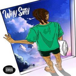 Why Stay