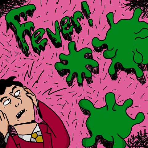 Fever!