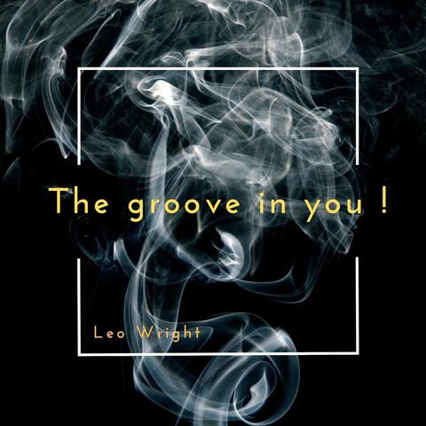 The Groove in You