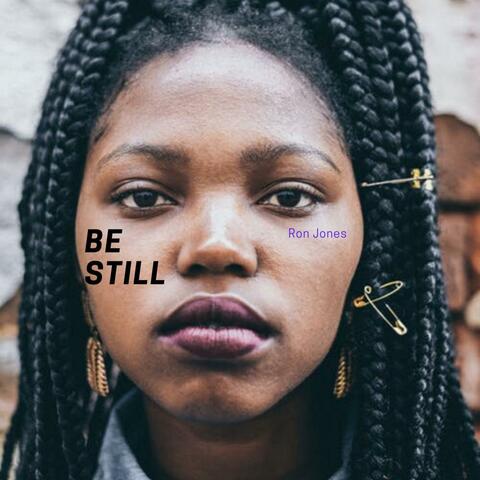 Be Still