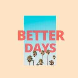 Better Days