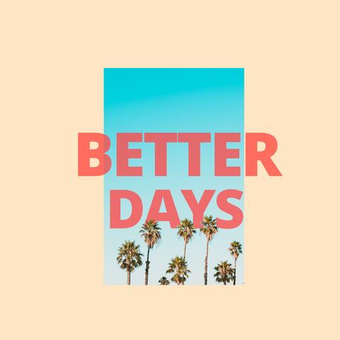 Better Days