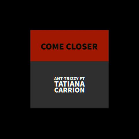 Come Closer