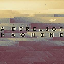 A Derelict Machine