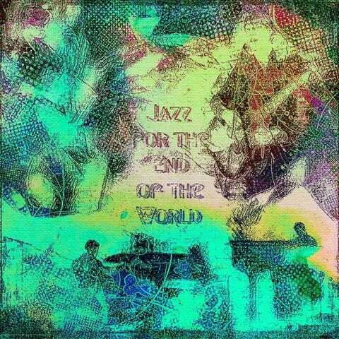 Jazz for the End of the World