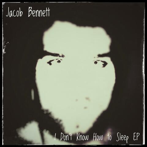I Don't Know How to Sleep EP