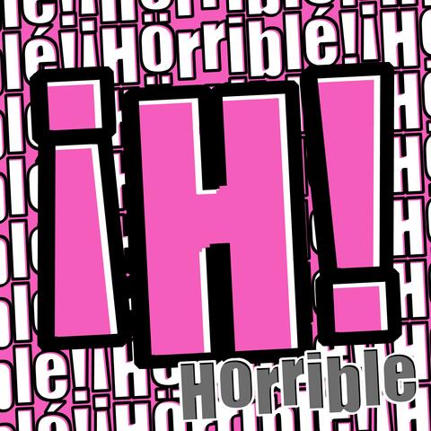 Horrible