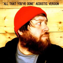 All That You've Done