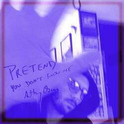 Pretend You Don't Know Me