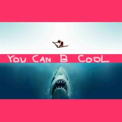 You Can B Cool