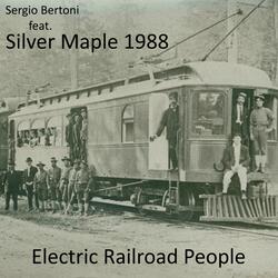 Electric Railroad People (feat. Silver Maple 1988)
