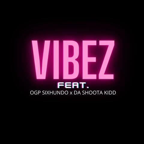 Vibez (feat. Da Shoota Kidd)