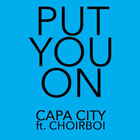 Put You on (feat. ChoirBoi)
