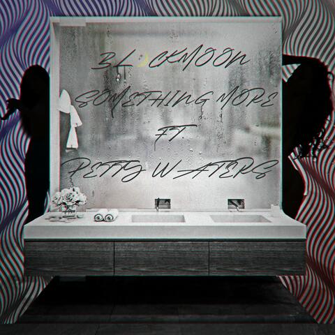Something More (feat. Petty Waters)