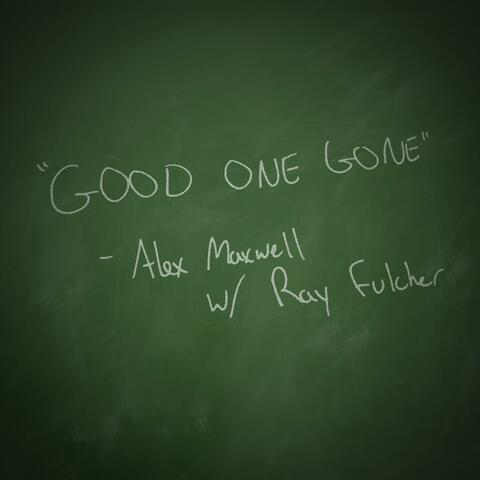 Good One Gone (feat. Ray Fulcher)