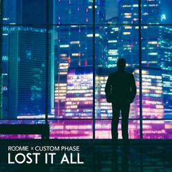 Lost It All (feat. Custom Phase)