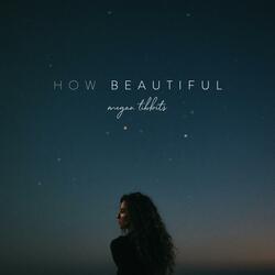 How Beautiful